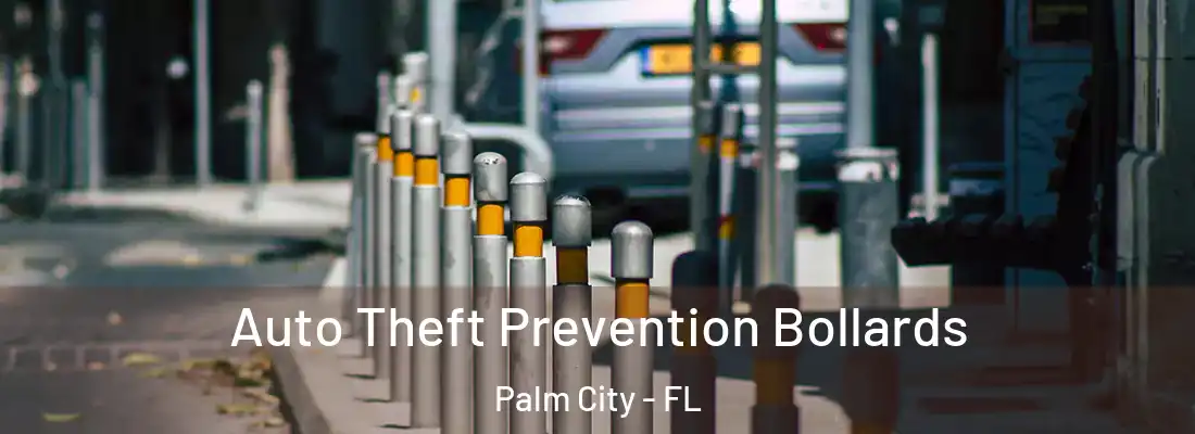 Auto Theft Prevention Bollards Palm City - FL
