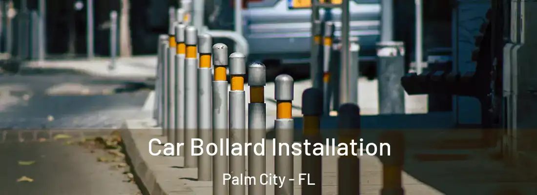 Car Bollard Installation Palm City - FL