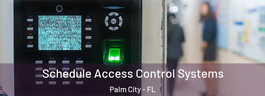  Schedule Access Control Systems Palm City - FL